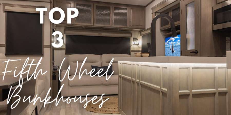 Top 3 Fifth Wheel Bunkhouses